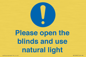 Please open the blinds and use natural light